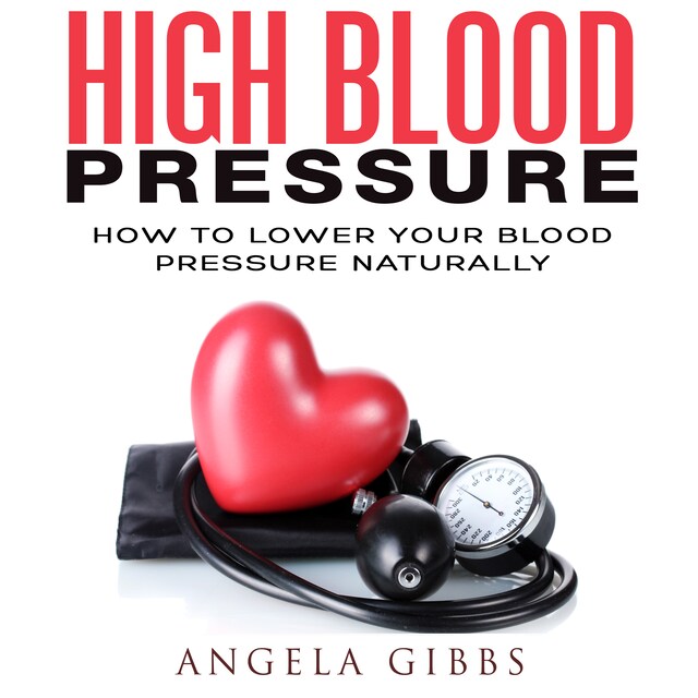 Boekomslag van High Blood Pressure: How to Lower Your Blood Pressure Naturally