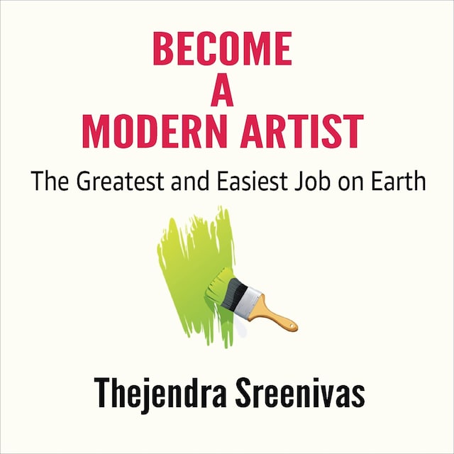 Book cover for Become a Modern Artist - The Greatest and Easiest Job on Earth