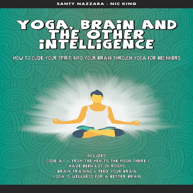 Book cover for Yoga, Brain and the other Intelligence: How to Guide Your Spirit into Your Brain Through Yoga for Beginners