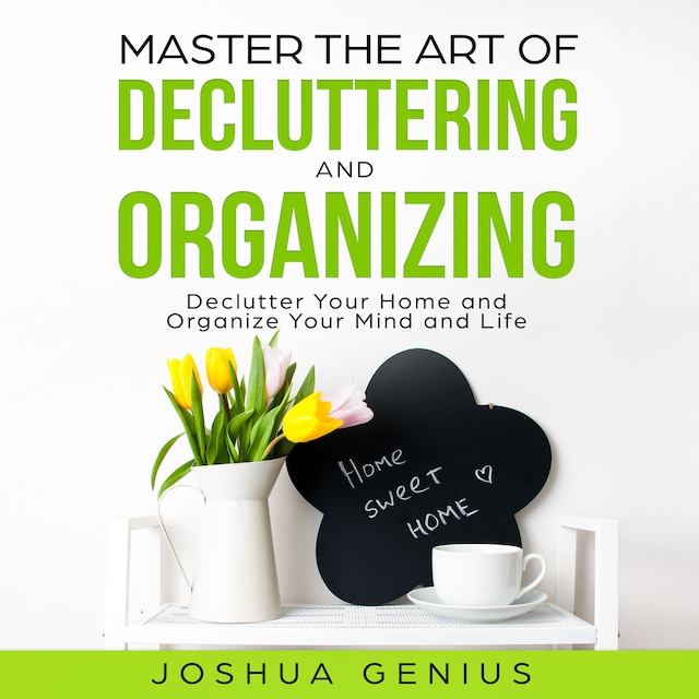 Kirjankansi teokselle Master the Art of Decluttering and Organizing