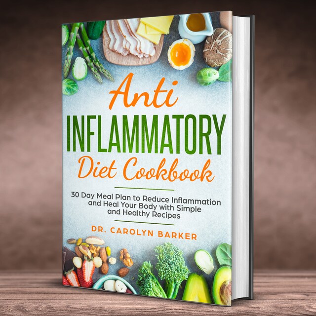 Okładka książki dla Anti Inflammatory Diet Cookbook: 30 Day Meal Plan to Reduce Inflammation and Heal Your Body with Simple and Healthy Recipes