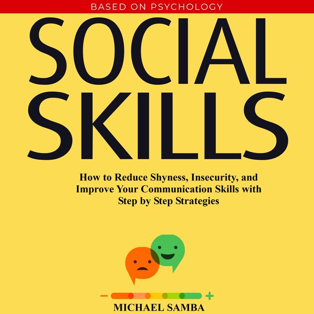 Portada de libro para Social Skills:  How to Reduce Shyness, Insecurity, and Improve Your Communication Skills with Step by Step Strategies