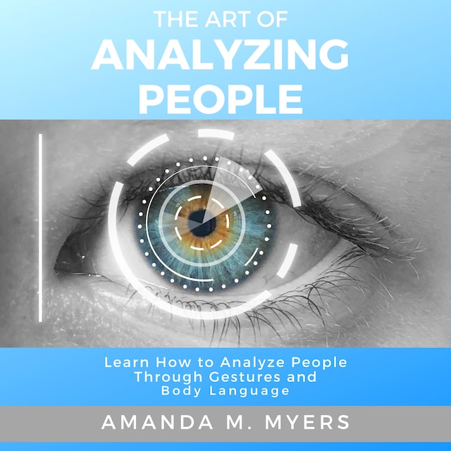Book cover for The Art of Analyzing People: Learn How to Analyze People Through Gestures and Body Language