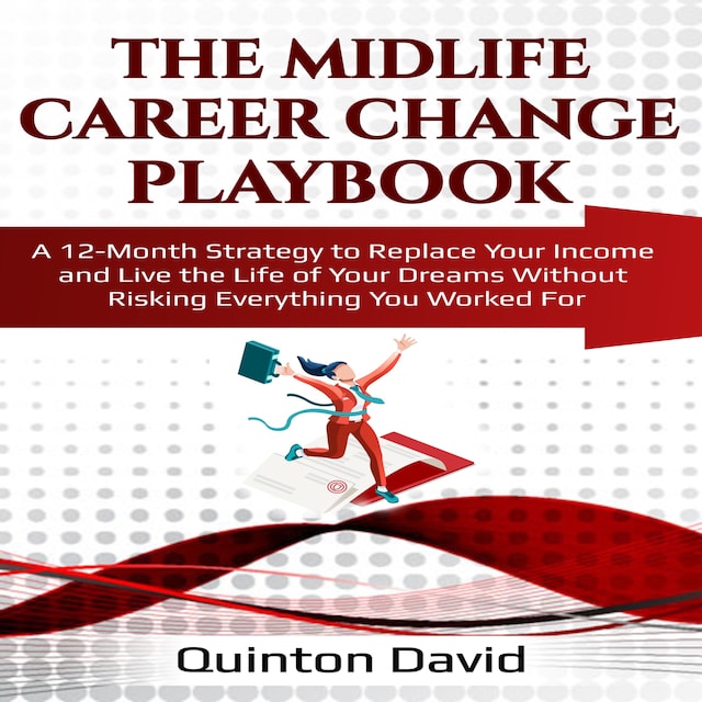 Book cover for The Midlife Career Change Playbook: A 12-Month Strategy to Replace Your Income and Live the Life of Your Dreams Without Risking Everything You Worked For