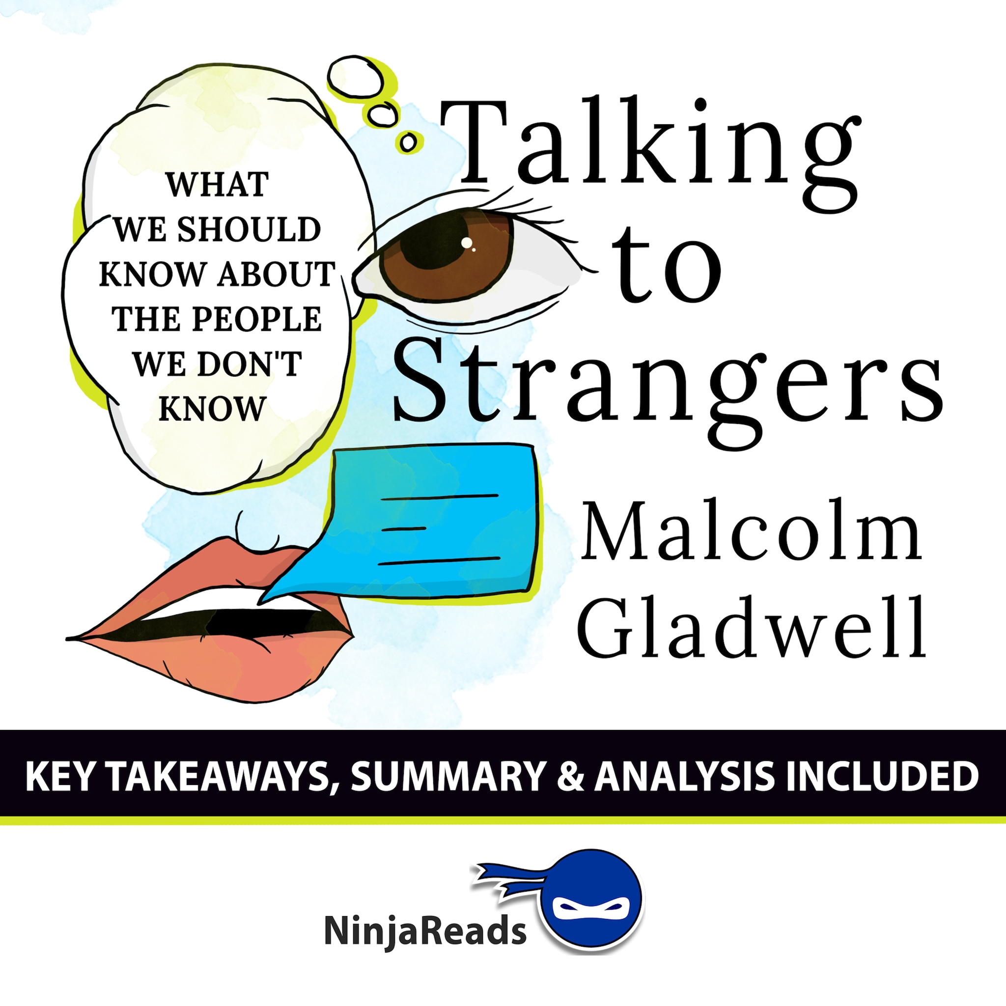 Talking to Strangers: What We Should Know about the People We Don”t Know by Malcolm Gladwell: Key Takeaways, Summary & Analysis Included ilmaiseksi