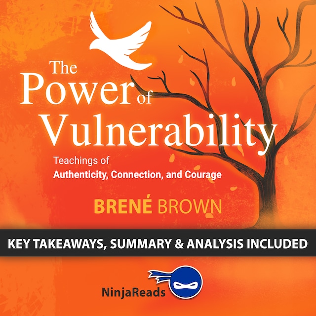 Bokomslag för The Power of Vulnerability:Teachings of Authenticity, Connection, and Courage by Brené Brown: Key Takeaways, Summary & Analysis Included