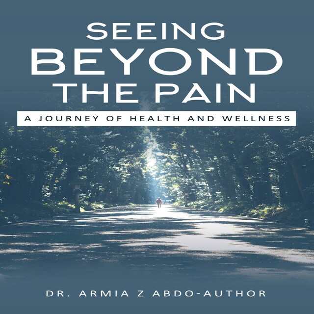 Buchcover für Seeing Beyond the Pain A Journey of Health and Wellness