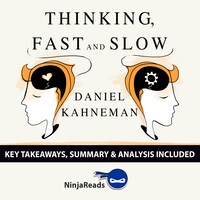 Thinking Fast And Slow By Daniel Kahneman Key Takeaways Summary Analysis Included Ninja Reads Horbuch Bookbeat