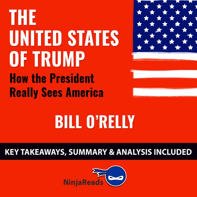 Buchcover für The United States of Trump: How the President Really Sees America by Bill O'Reilly: Key Takeaways, Summary & Analysis Included