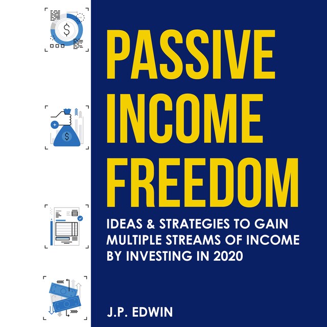 Book cover for Passive Income Freedom: Ideas & Strategies to Gain Multiple Streams of Income by Investing in 2020