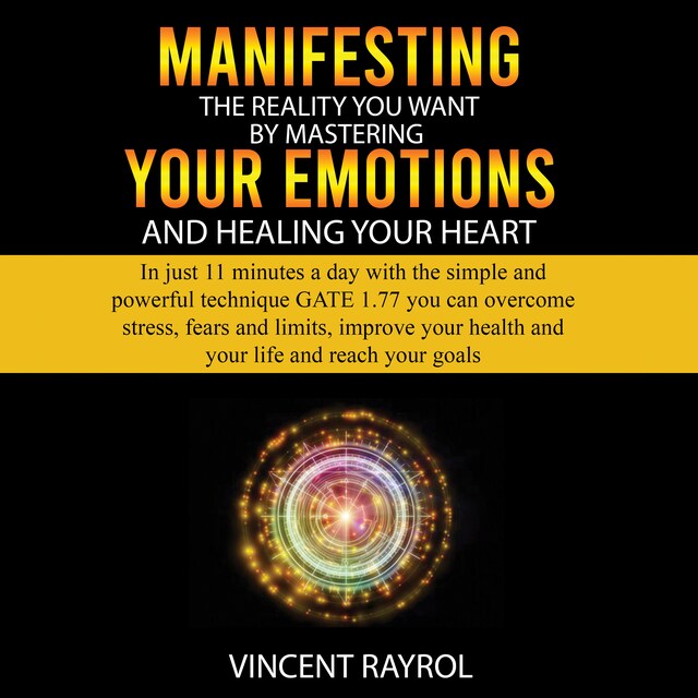 Book cover for Manifesting the Reality You Want by Mastering Your Emotions and Healing Your Heart