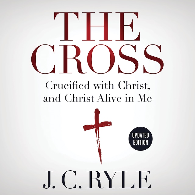 Book cover for The Cross: Crucified with Christ, and Christ Alive in Me