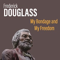 My Bondage and My Freedom