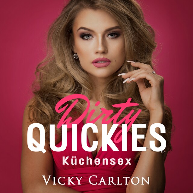 Küchensex. Dirty Quickies: Erotisches Hörbuch
