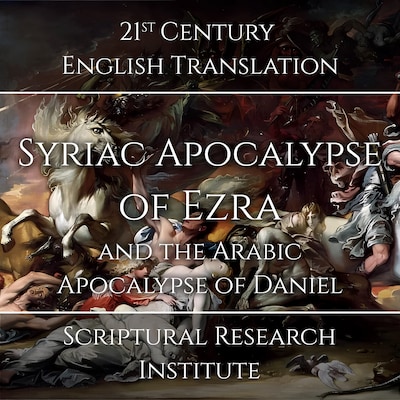 Syriac Apocalypse of Ezra and the Arabic Apocalypse of Daniel