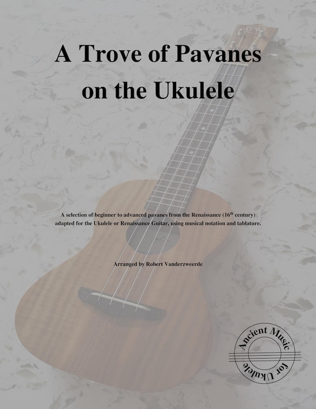 A Trove of Pavanes on the Ukulele
