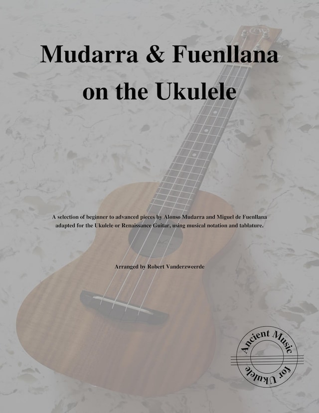Mudarra & Fuenllana on the Ukulele