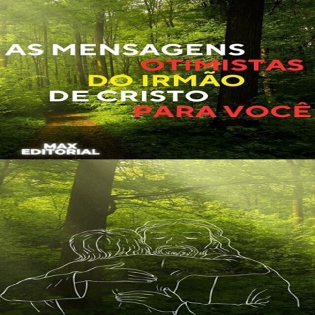 Couverture de livre pour As Mensagens Otimistas do Irmão de Cristo para você