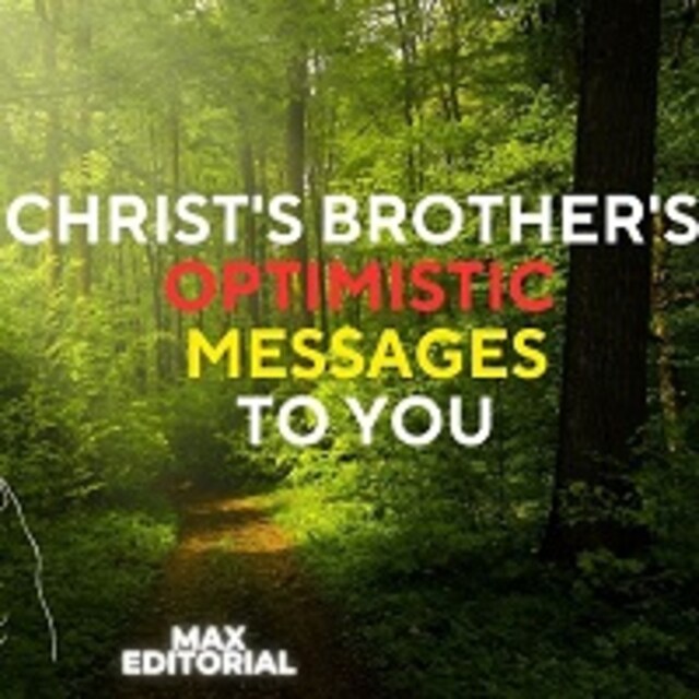 Bokomslag for CHRIST'S BROTHER'S OPTIMISTIC MESSAGES TO YOU