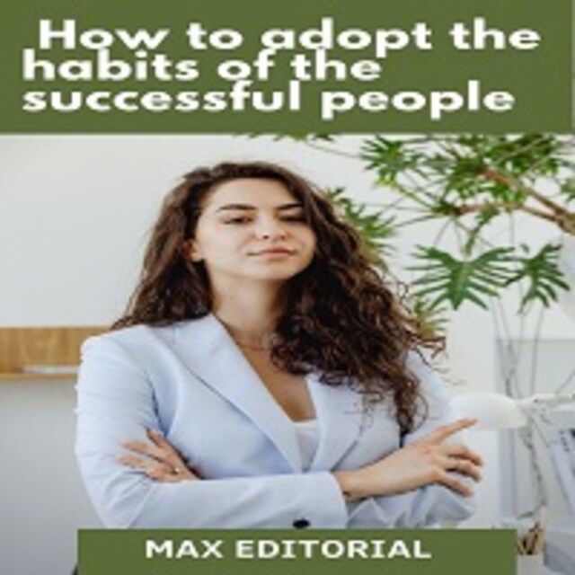 Book cover for How to Adopt the Habits of the  Successful People