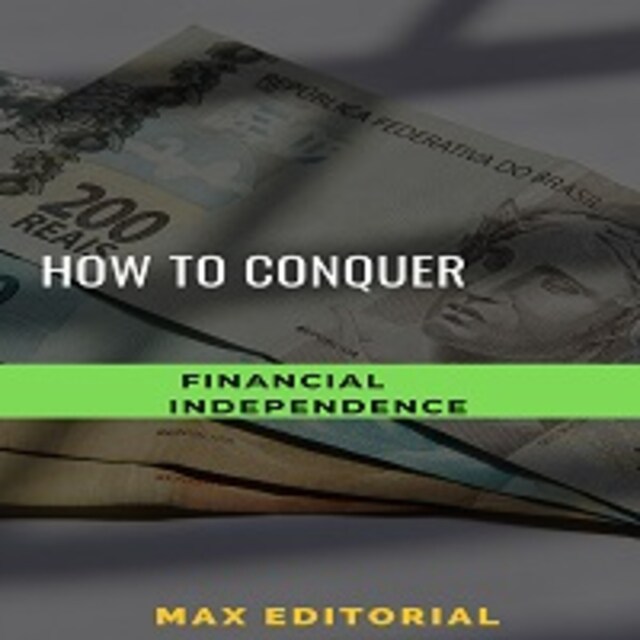 Book cover for How to Conquer Financial Independence