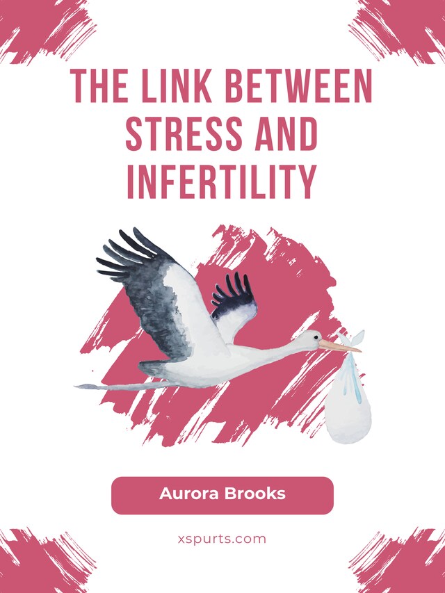 Boekomslag van The Link Between Stress and Infertility