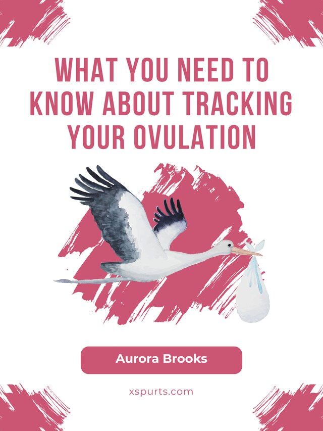 Buchcover für What You Need to Know About Tracking Your Ovulation