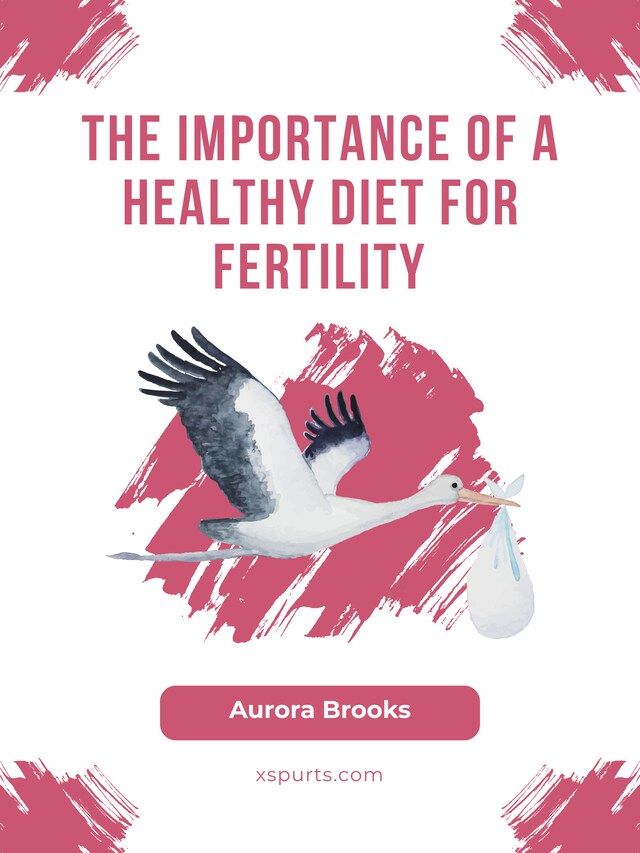 Book cover for The Importance of a Healthy Diet for Fertility