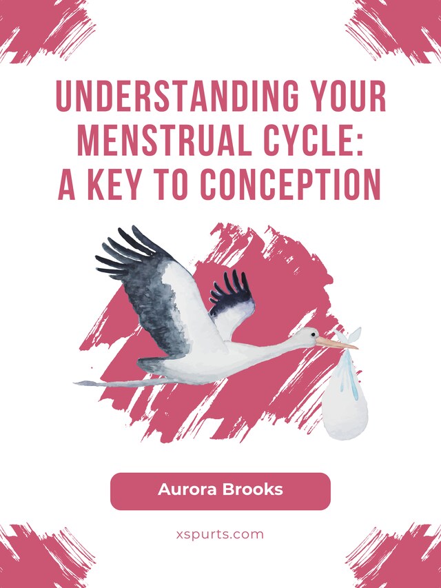 Book cover for Understanding Your Menstrual Cycle- A Key to Conception