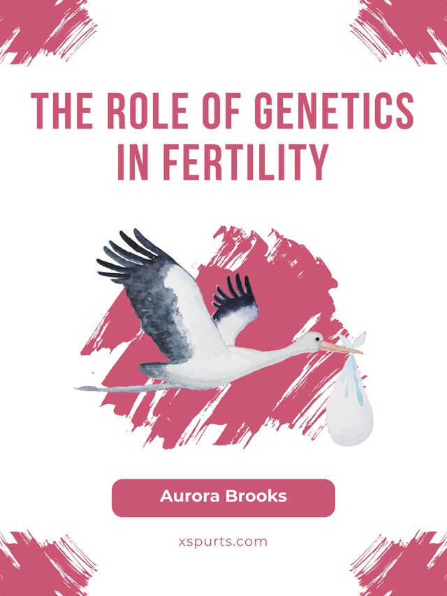 Bokomslag för The Role of Genetics in Fertility