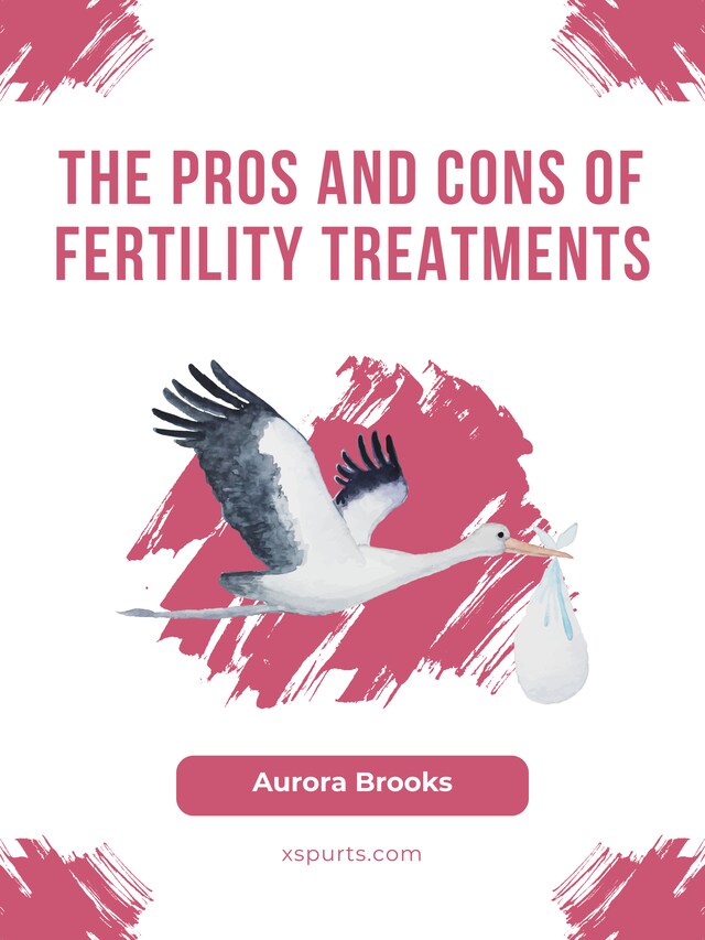 Buchcover für The Pros and Cons of Fertility Treatments