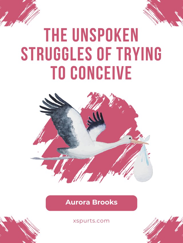 Book cover for The Unspoken Struggles of Trying to Conceive