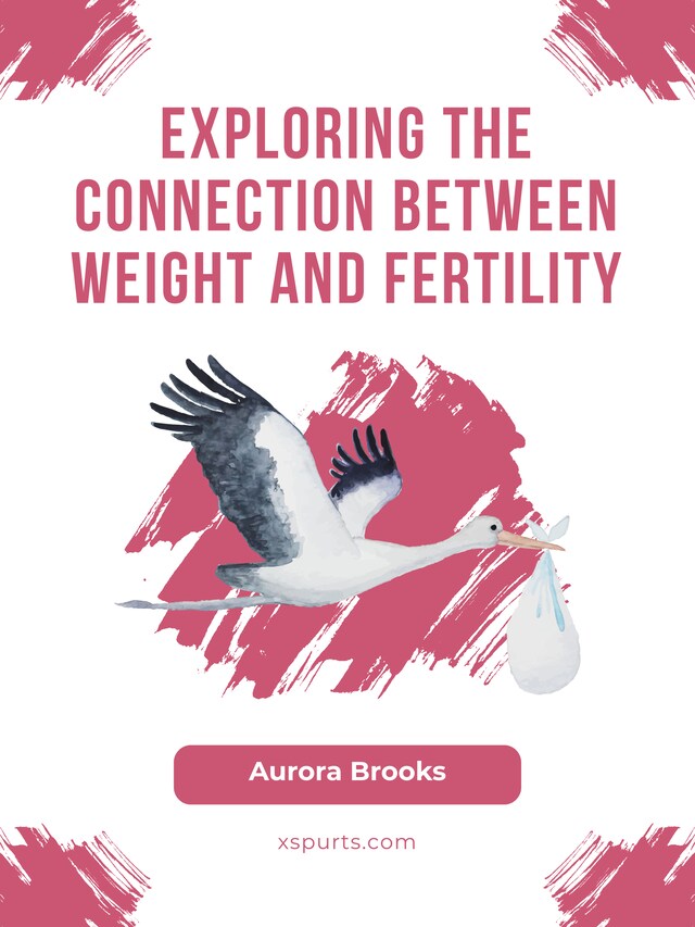 Kirjankansi teokselle Exploring the Connection Between Weight and Fertility