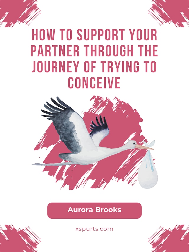 Bokomslag for How to Support Your Partner Through the Journey of Trying to Conceive