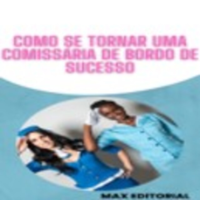 Copertina del libro per Como se Tornar uma Comissária de Bordo de Sucesso