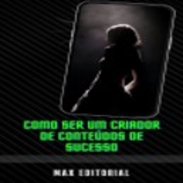 Copertina del libro per Como Ser um Criador de Conteúdos de Sucesso