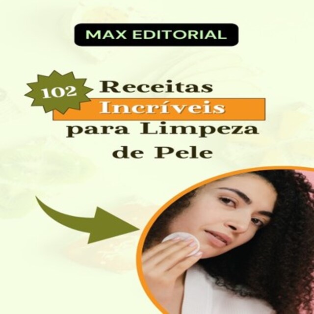 Bogomslag for 102 Receitas Incríveis para Limpeza de Pele