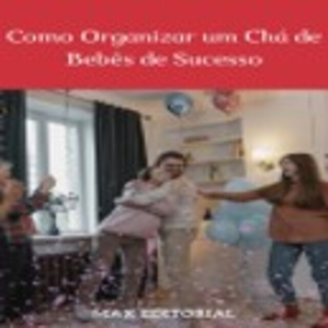 Couverture de livre pour Como Organizar um Chá de Bebês de Sucesso