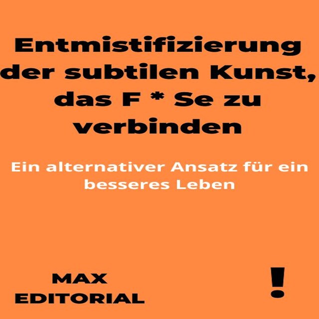 Portada de libro para Entmistifizierung der subtilen Kunst, das F * Se zu verbinden