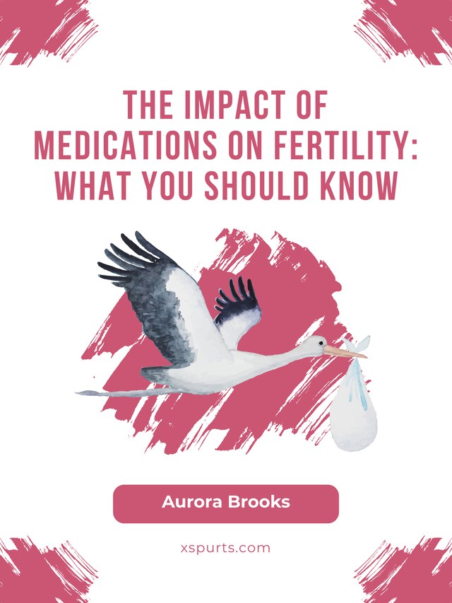 Buchcover für The Impact of Medications on Fertility- What You Should Know