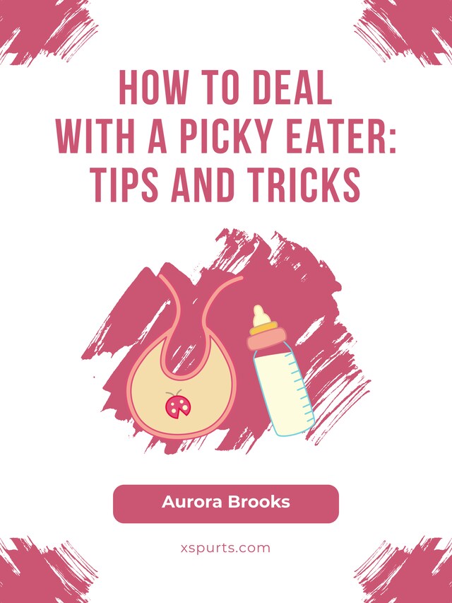 Buchcover für How to Deal with a Picky Eater- Tips and Tricks