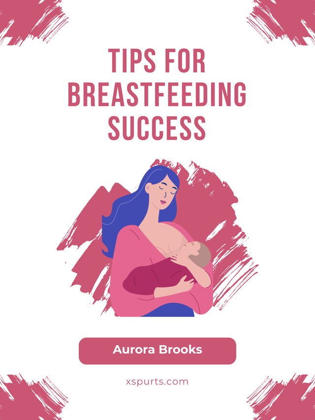 Kirjankansi teokselle Tips for Breastfeeding Success