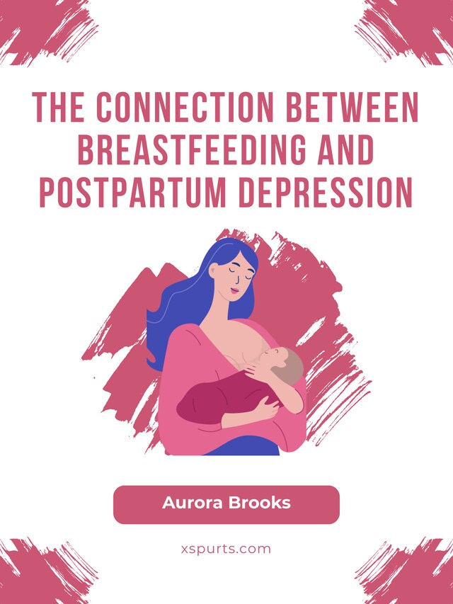 Okładka książki dla The Connection Between Breastfeeding and Postpartum Depression