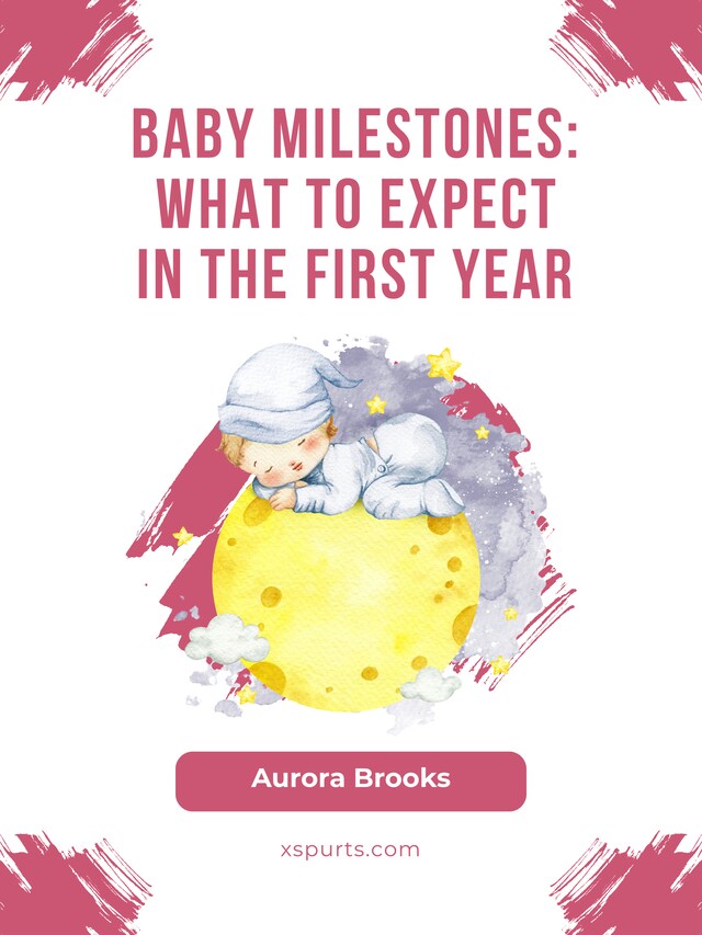 Buchcover für Baby Milestones- What to Expect in the First Year