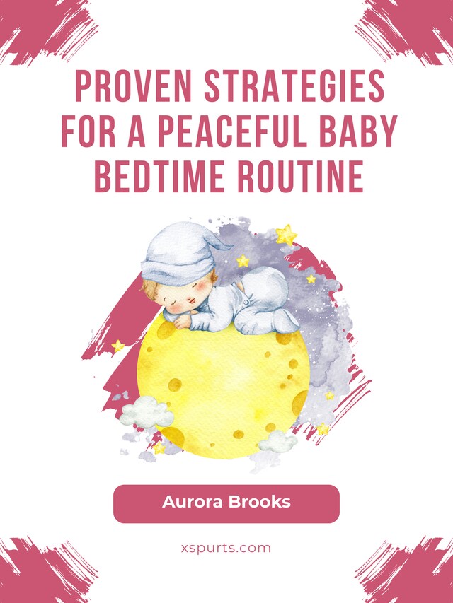 Boekomslag van Proven Strategies for a Peaceful Baby Bedtime Routine