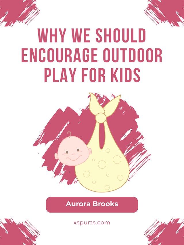 Buchcover für Why We Should Encourage Outdoor Play for Kids