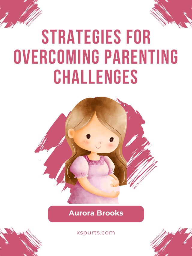 Okładka książki dla Strategies for Overcoming Parenting Challenges