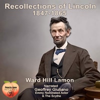 Recollections of Lincoln 1847-1865