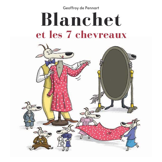 Bokomslag for Blanchet et les sept chevreaux