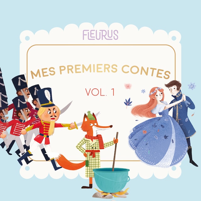 Book cover for Mes premiers contes, Volume 1, 7 histoires : Cendrillon, Casse-Noisette, la Princesse au petit pois...